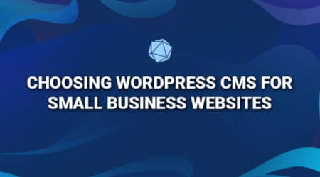 Choosing Wordpress CMS for Small Business Websites